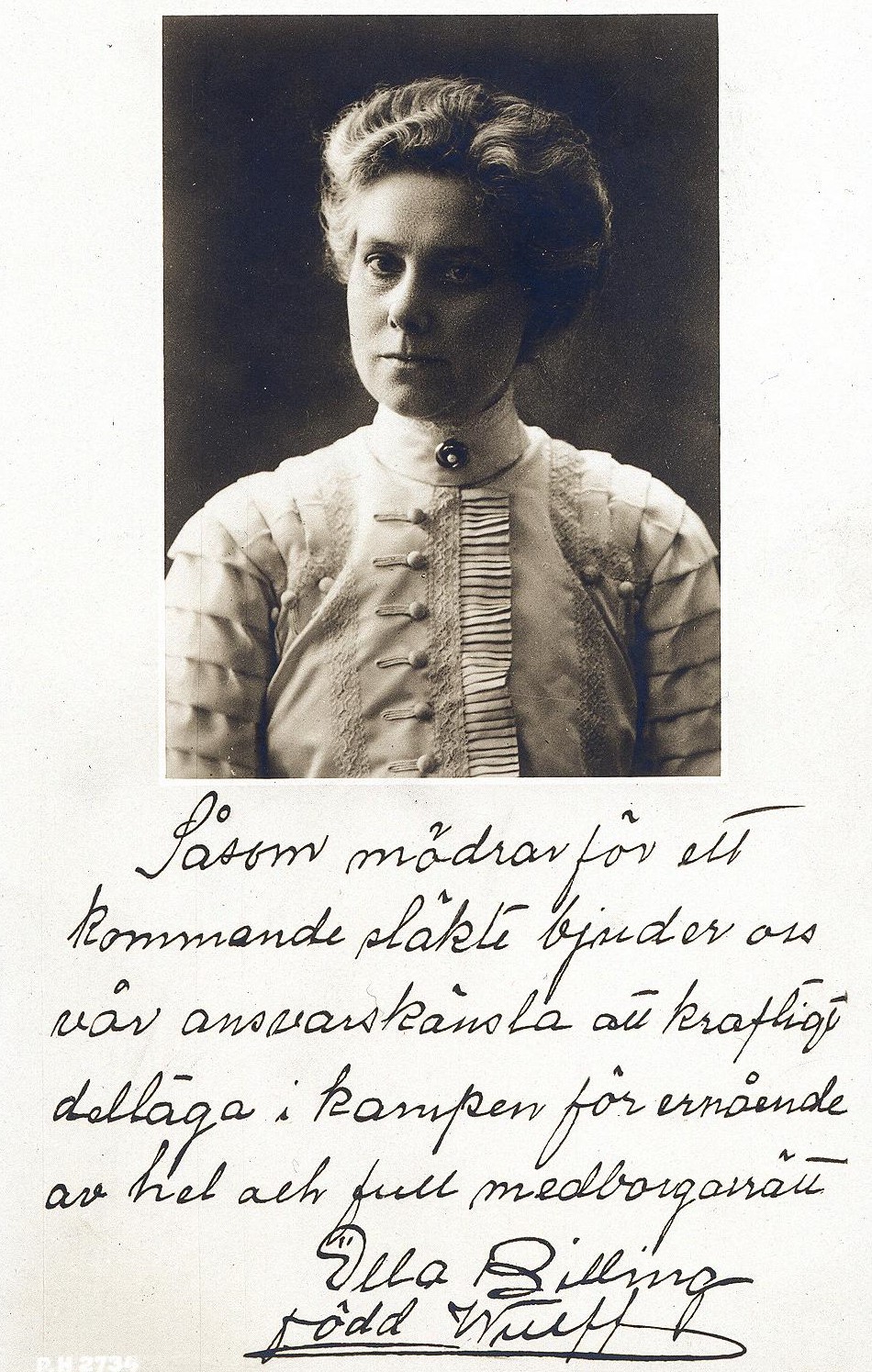Portrait of Ella Billing on a suffrage postcard, bearing her signature. Translation: “As mothers of a coming generation, our sense of responsibility implores us to join in the struggle for civil rights”. Photographer and year unknown (KvinnSam, Gothenburg University Library)